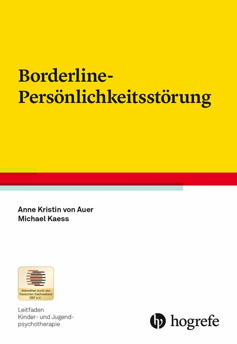 Borderline-Persönlichkeitsstörung - Anne Kristin von Auer, Michael Kaess