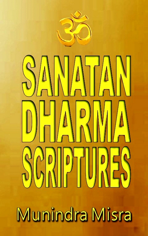 Sanatan Dharma Scriptures -  Munindra Misra