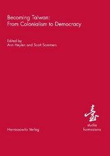 Becoming Taiwan: From Colonialism to Democracy - 