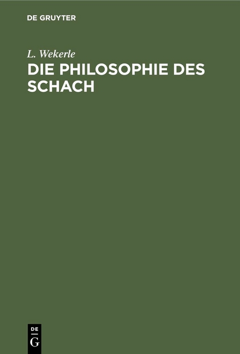 Die Philosophie des Schach - L. Wekerle