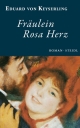 Fräulein Rosa Herz - Eduard von Keyserling