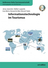 Informationstechnologie im Tourismus - Jerzy Jaworski, Stefan Luppold, Ines Behn-Künzel, Silke Hörsch-Tadic