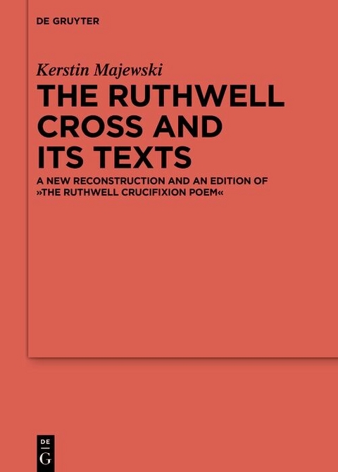 The Ruthwell Cross and its Texts -  Kerstin Majewski