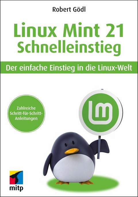 Linux Mint 21 - Schnelleinstieg -  Robert Gödl