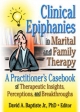 Clinical Epiphanies in Marital and Family Therapy - David A Baptiste