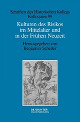 Kulturen des Risikos im Mittelalter und in der Frühen Neuzeit - 