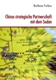 Chinas strategische Partnerschaft mit dem Sudan - Barbara Farkas