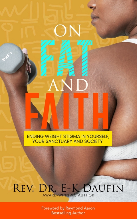 On Fat and Faith -  Rev. Dr. E-K Daufin