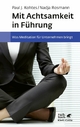 Mit Achtsamkeit in Führung: Was Meditation für Unternehmen bringt. Grundlagen, wissenschaftliche Erkenntnisse, Best Practices (German Edition)