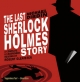 The Last Sherlock Holmes Story - Sir Arthur Conan Doyle; Robert Glenister