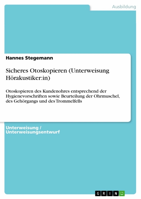 Sicheres Otoskopieren (Unterweisung Hörakustiker:in) - Hannes Stegemann