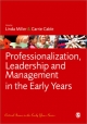 Professionalization, Leadership and Management in the Early Years - Linda Miller; Carrie Cable