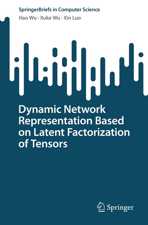 Dynamic Network Representation Based on Latent Factorization of Tensors -  Xin Luo,  Hao Wu,  Xuke Wu