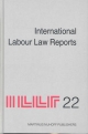 International Labour Law Reports, Volume 22 - Alan Gladstone; Benjamin Aaron; Tore Sigeman; Jean-Maurice Verdier; Lord Wedderburn of Charlton