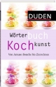 Wörterbuch Kochkunst - Dudenredaktion
