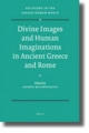 Divine Images and Human Imaginations in Ancient Greece and Rome - Joannis Mylonopoulos