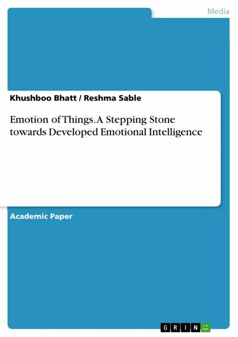 Emotion of Things. A Stepping Stone towards Developed Emotional Intelligence - Khushboo Bhatt, Reshma Sable