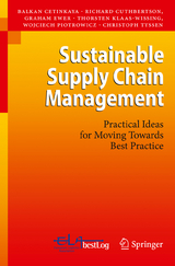 Sustainable Supply Chain Management - Balkan Cetinkaya, Richard Cuthbertson, Graham Ewer, Thorsten Klaas-Wissing, Wojciech Piotrowicz, Christoph Tyssen