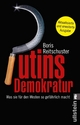 Putins Demokratur: Ein Machtmensch und sein System Aktuell zum Krieg in der Ukraine: Das prophetische Buch aus 2006 erklärt Putins Psyche und Machthun