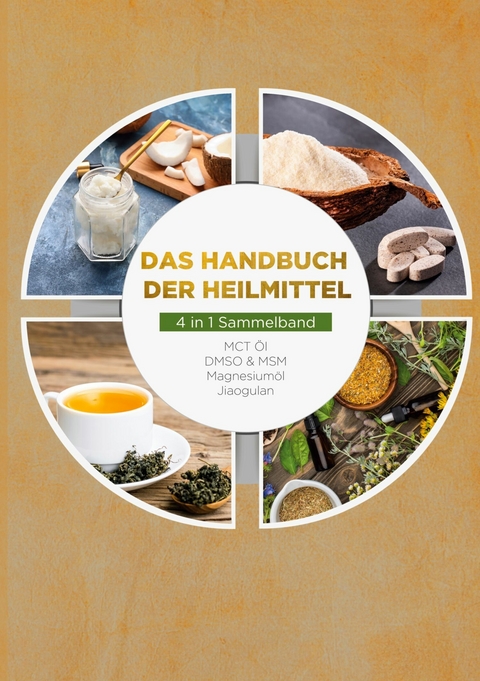 Das Handbuch der Heilmittel - 4 in 1 Sammelband - Melanie Blumenthal, Felix Dreier, Maximilian von Danwitz, May Blumenthal