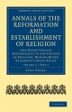 Annals of the Reformation and Establishment of Religion - John Strype