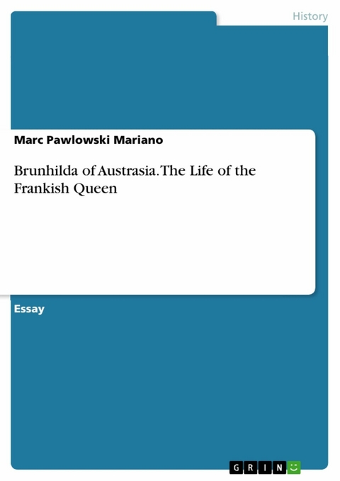 Brunhilda of Austrasia. The Life of the Frankish Queen - Marc Pawlowski Mariano