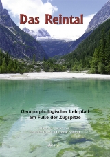 Das Reintal – Geomorphologischer Lehrpfad am Fuße der Zugspitze - 
