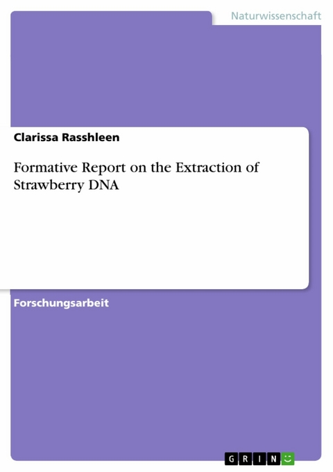 Formative Report on the Extraction of Strawberry DNA - Clarissa Rasshleen