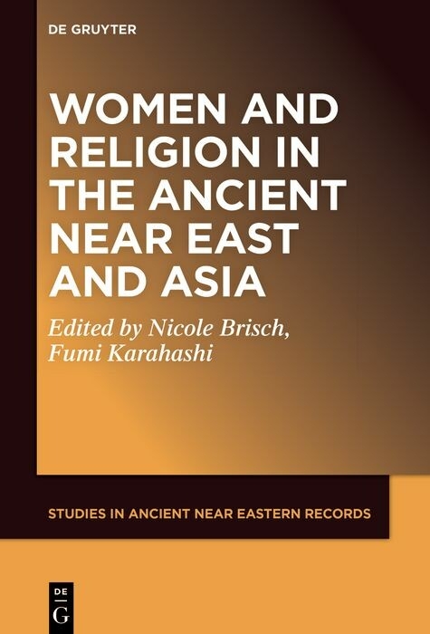 Women and Religion in the Ancient Near East and Asia - 