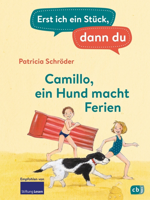Erst ich ein Stück, dann du - Camillo - ein Hund macht Ferien -  Patricia Schröder