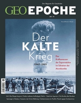 GEO Epoche 91/2018 - Der Kalte Krieg - GEO EPOCHE Redaktion