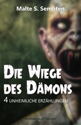 Die Wiege des Dämons – 4 unheimliche Erzählungen - Malte S. Sembten