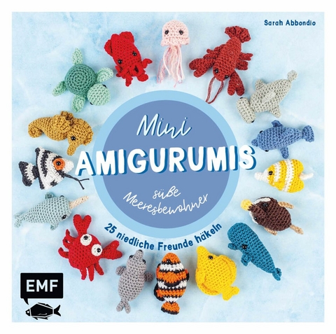Mini-Amigurumis – süße Meeresbewohner - Sarah Abbondio