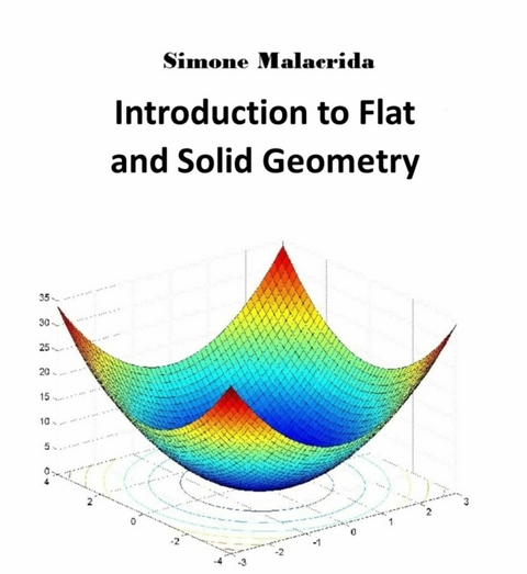 Introduction to Flat and Solid Geometry - Simone Malacrida