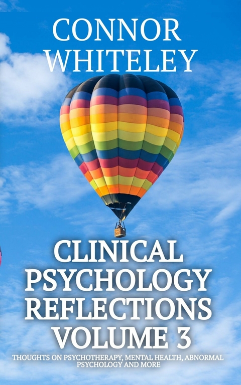 Clinical Psychology Reflections Volume 3 -  Connor Whiteley