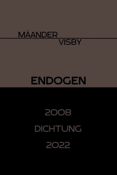 ENDOGEN - Mäander Visby