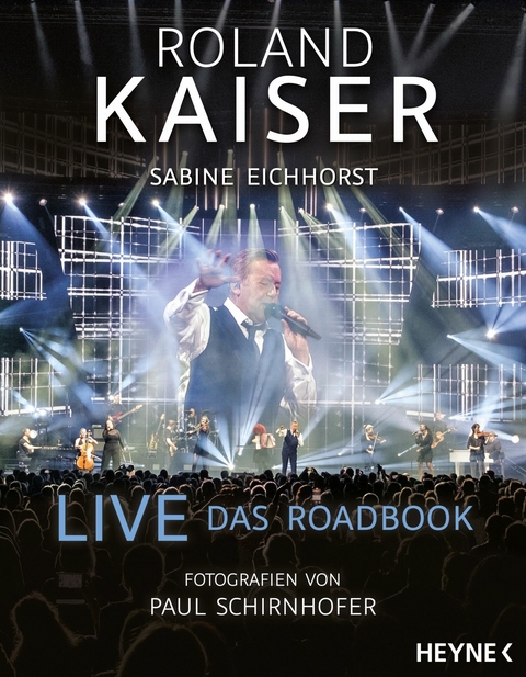 Live - Das Roadbook -  Roland Kaiser,  Sabine Eichhorst