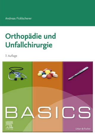 BASICS Orthopdie und Traumatologie - Andreas Ficklscherer
