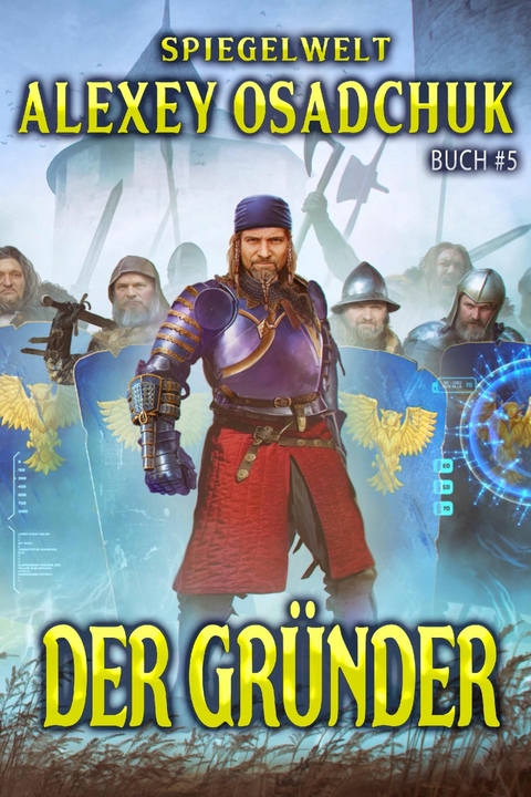 Der Gründer (Spiegelwelt Buch #5): LitRPG-Serie - Alexey Osadchuk