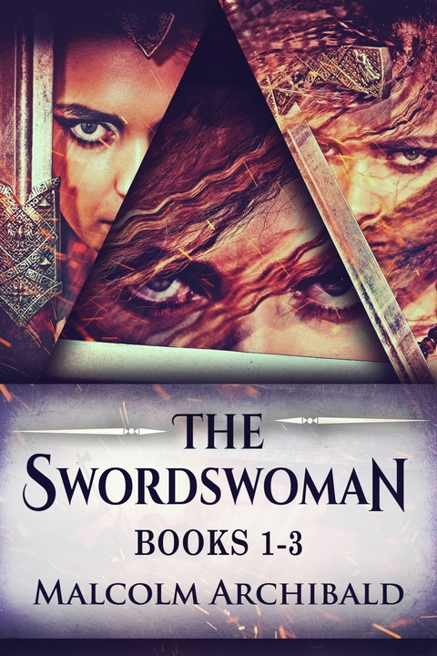 The Swordswoman - Books 1-3 -  Malcolm Archibald