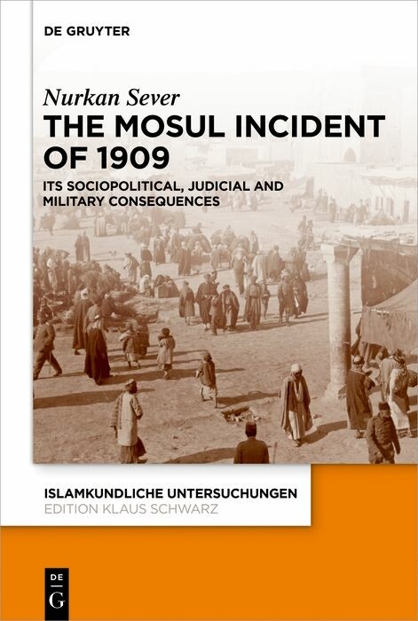 The Mosul Incident of 1909 -  Nurkan Sever
