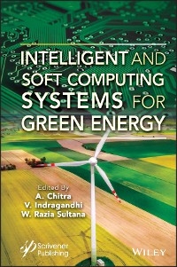 Intelligent and Soft Computing Systems for Green Energy - 