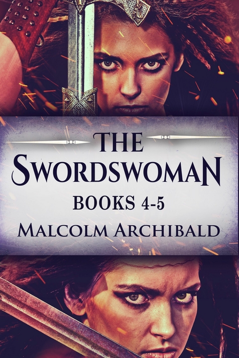 The Swordswoman - Books 4-5 -  Malcolm Archibald