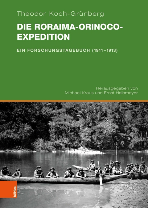 Die Roraima-Orinoco-Expedition -  Theodor Koch-Grünberg