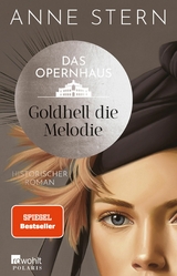 Das Opernhaus: Goldhell die Melodie -  Anne Stern