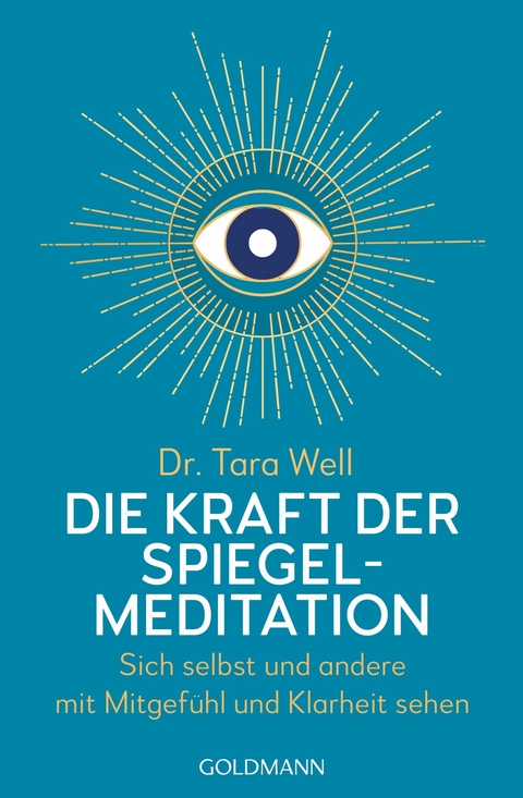 Die Kraft der Spiegel-Meditation -  Tara Well
