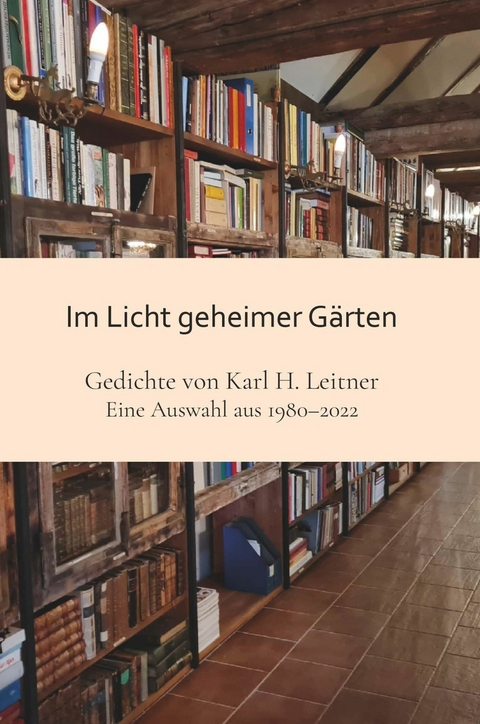 Im Licht geheimer Gärten -  Karl Heinrich Leitner