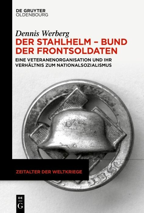 Der Stahlhelm - Bund der Frontsoldaten -  Dennis Werberg