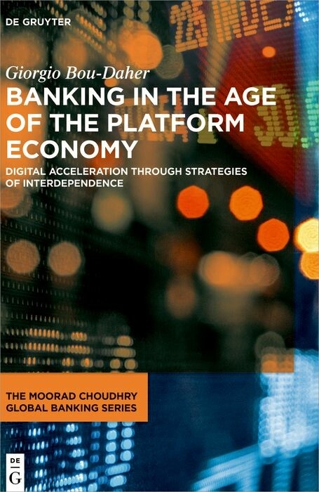 Banking in the Age of the Platform Economy -  Giorgio Bou-Daher