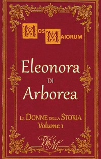 Eleonora di Arborea - Mos Maiorum